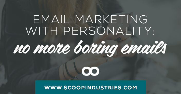 Email Marketing with Personality: No More Boring Emails