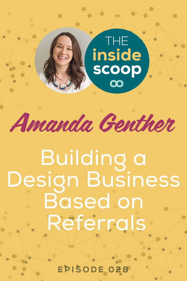 Pin this + discover how Amanda Genther has built her thriving design business mostly through referrals, even while charging premium prices. She shares why building your list is not super-important if your getting a lot of referrals, how retainer clients are a key component of her business, why shifting from the freelancer mindset to a business owner mindset is vital for success, and so much more!