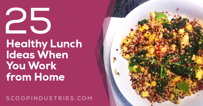 25 Healthy Lunch Ideas When You Work from Home
