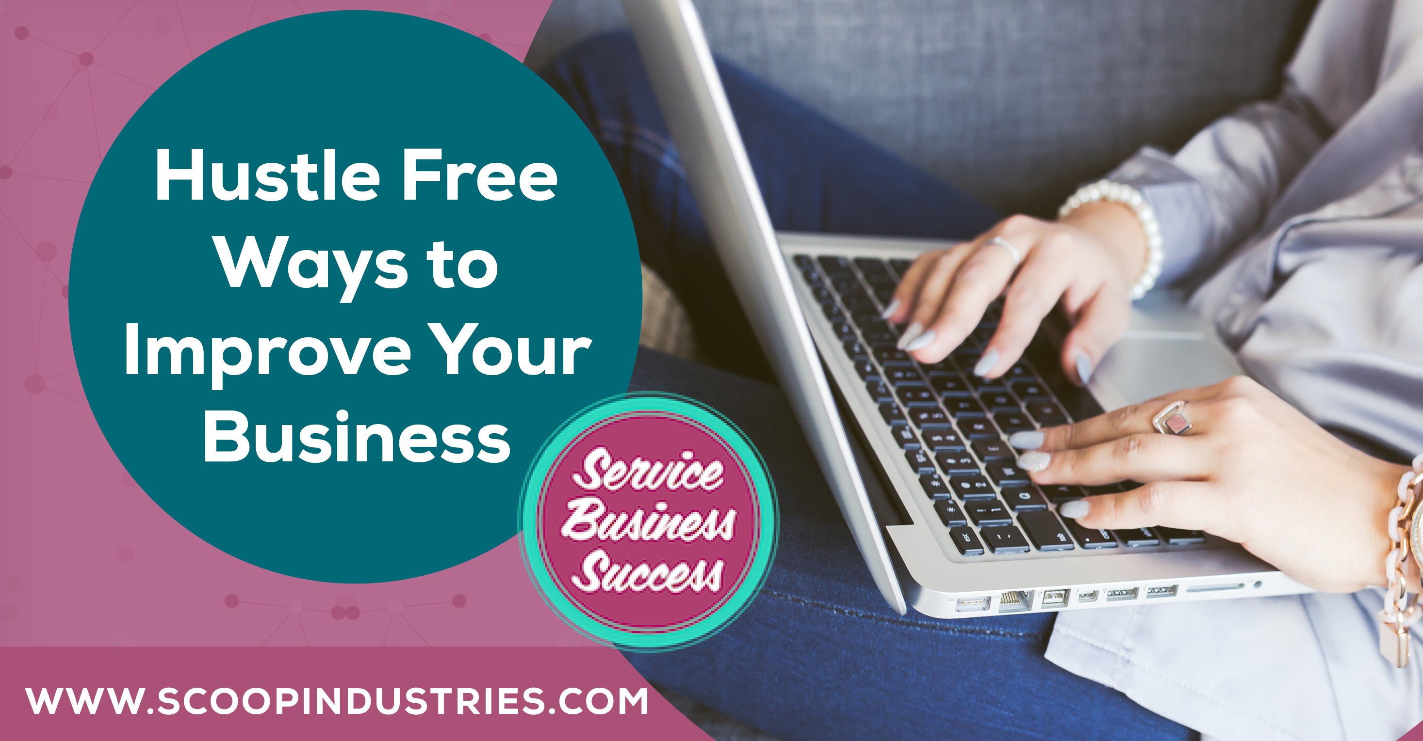 Episode 56: Hustle Free Ways to Improve Your Business