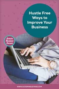 Check out these hustle free ways to improve your business *Pin for later* 